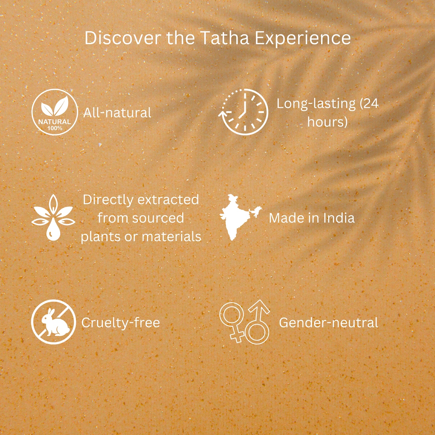 Tatha Mitti Attar – all-natural, long-lasting (24 hours), directly extracted from plant sources, cruelty-free, gender-neutral, made in India – discover the Tatha experience.